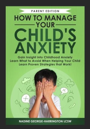 How to Manage Your Child’s Anxiety